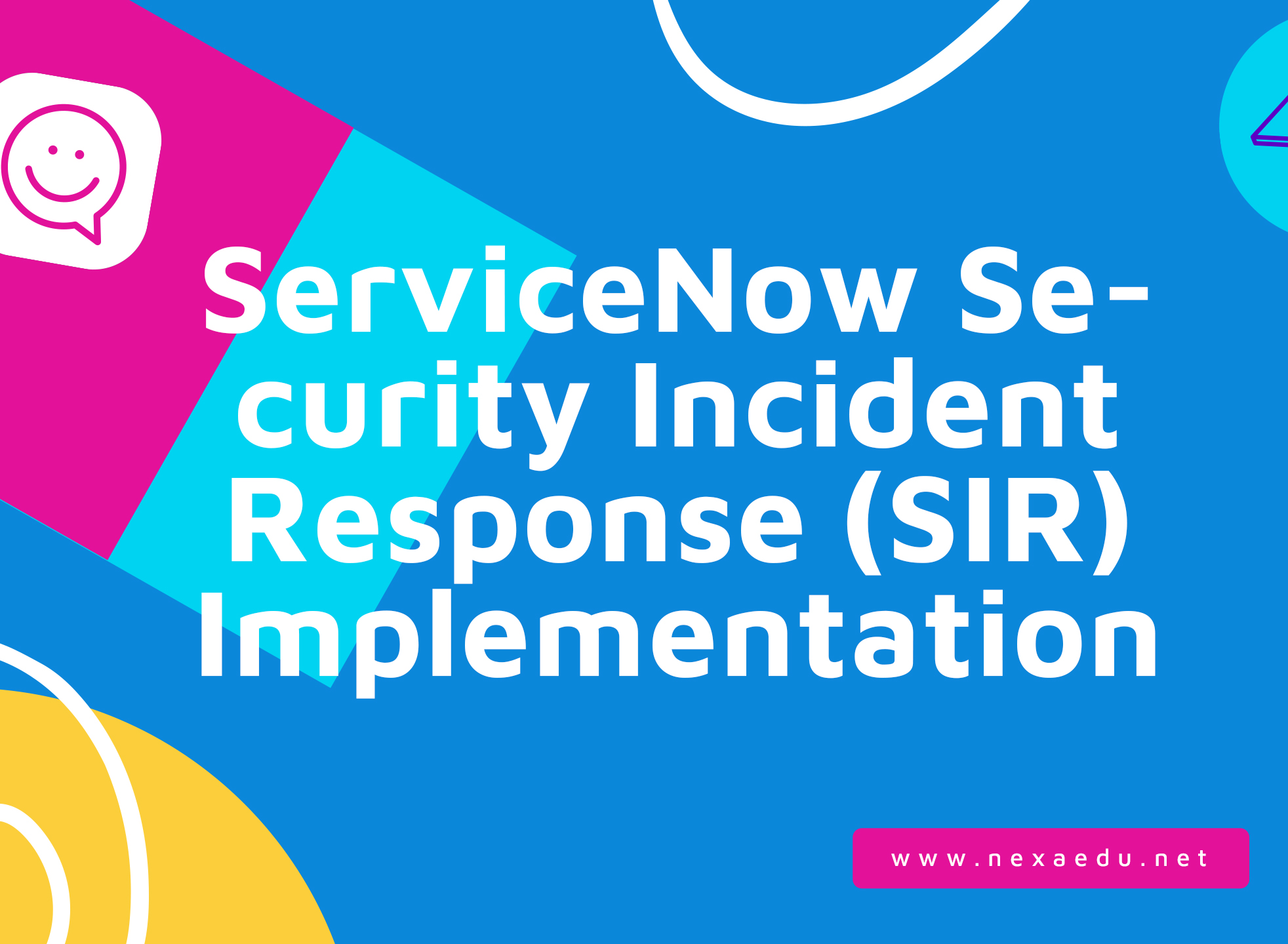 ServiceNow Security Incident Response (SIR) Implementation